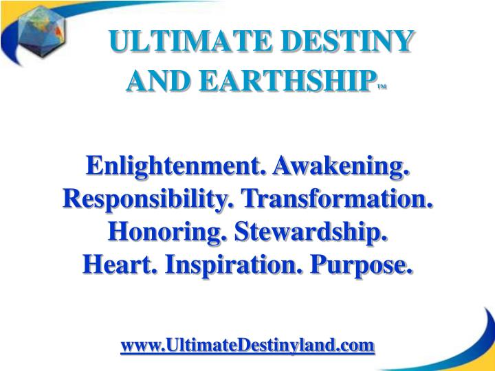ultimate destiny and earthship