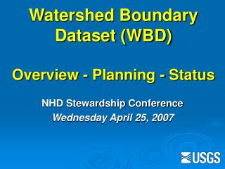 Watershed Boundary Dataset (WBD) Overview - Planning - Status