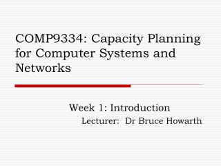COMP9334: Capacity Planning for Computer Systems and Networks