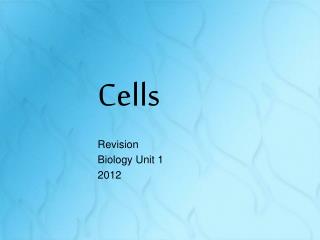 Cells