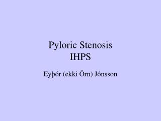 pyloric stenosis ihps