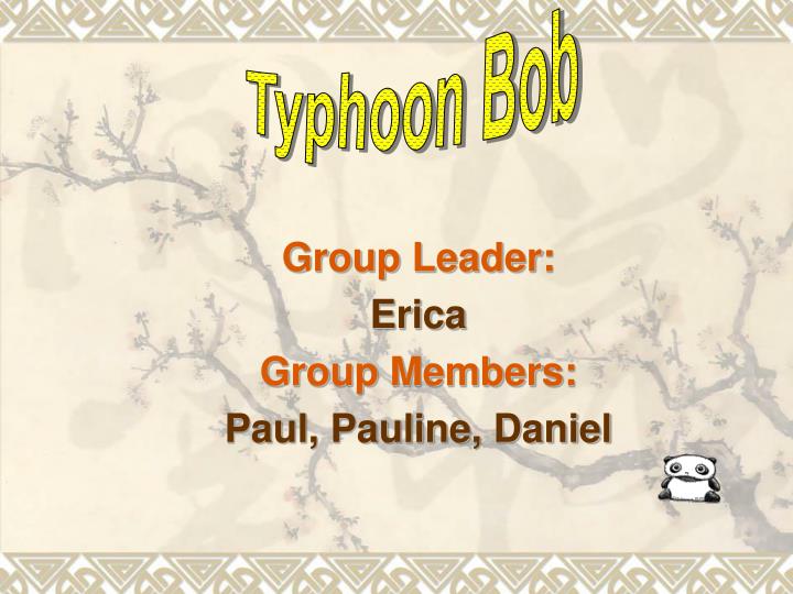 group leader erica group members paul pauline daniel