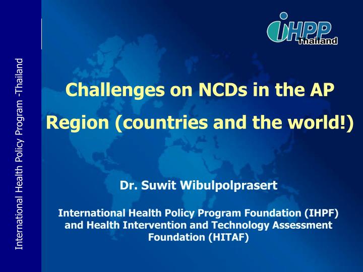 challenges on ncds in the ap region countries and the world