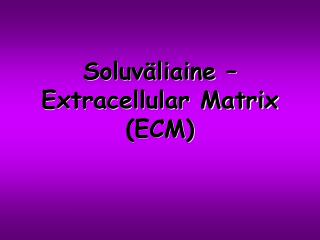 soluv liaine extracellular matrix ecm