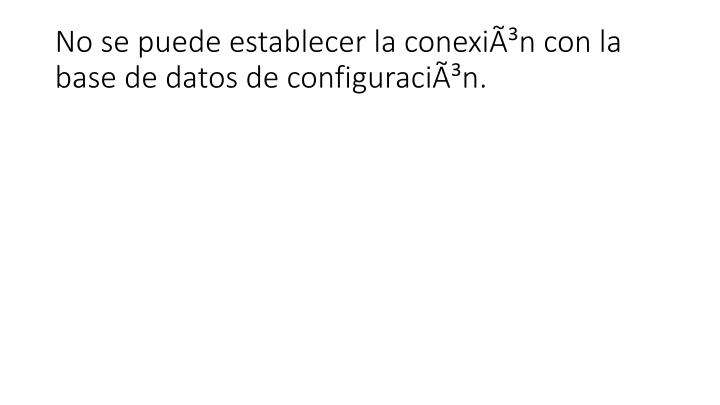 no se puede establecer la conexi n con la base de datos de configuraci n