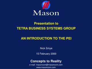 Presentation to TETRA BUSINESS SYSTEMS GROUP AN INTRODUCTION TO THE PEI