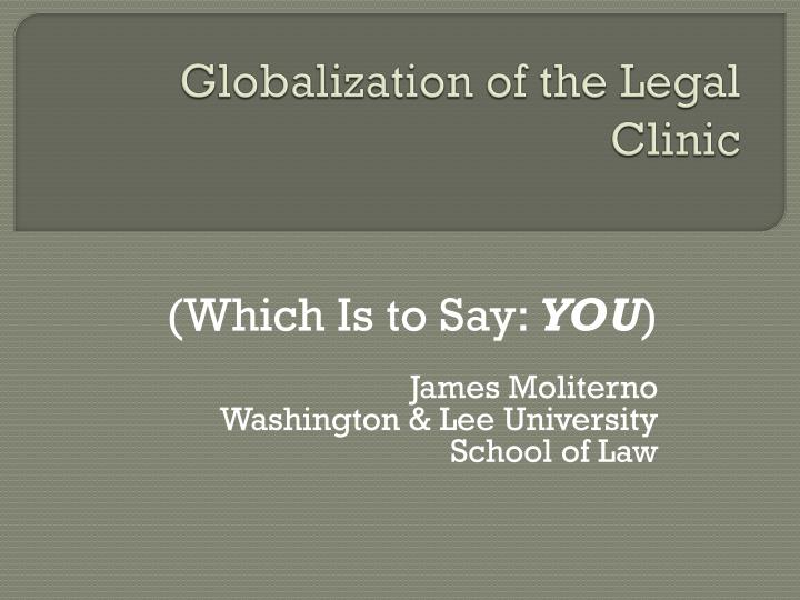 globalization of the legal clinic