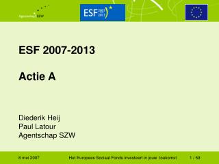 esf 2007 2013 actie a diederik heij paul latour agentschap szw