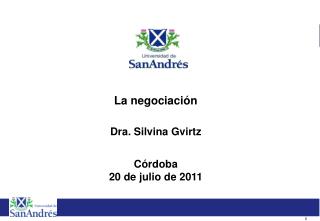La negociación Dra. Silvina Gvirtz Córdoba 20 de julio de 2011