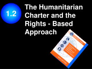 The Humanitarian Charter and the Rights - Based Approach