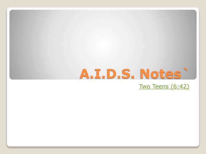 a i d s notes