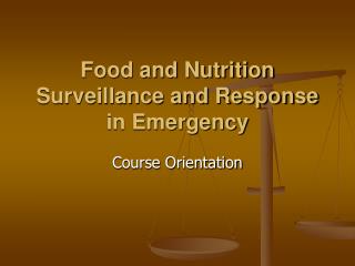 Food and Nutrition Surveillance and Response in Emergency