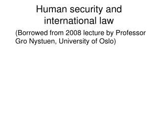 Human security and international law