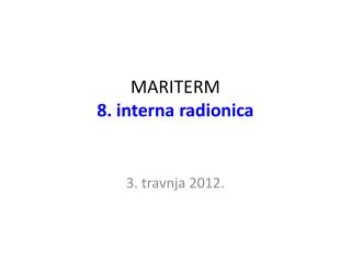 mariterm 8 i nterna radionica