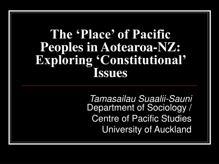 the place of pacific peoples in aotearoa nz exploring constitutional issues