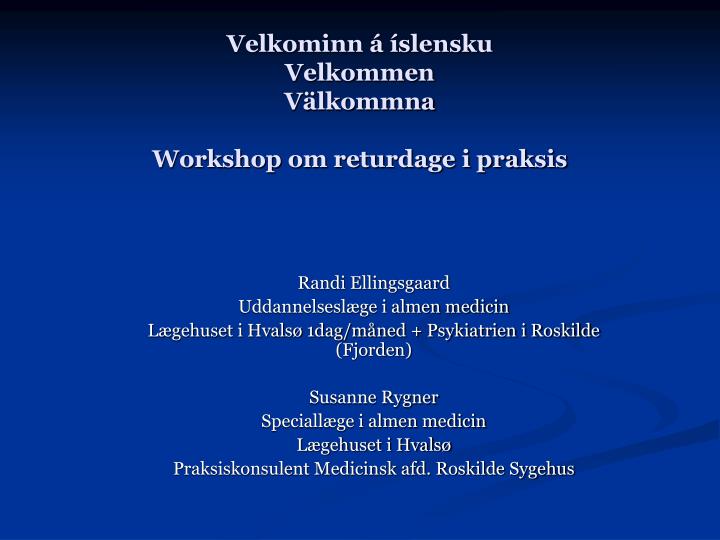 velkominn slensku velkommen v lkommna workshop om returdage i praksis