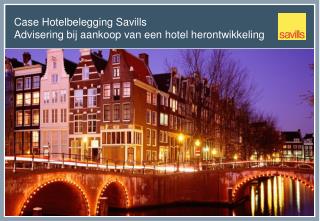 Case Hotelbelegging Savills Advisering bij aankoop van een hotel herontwikkeling