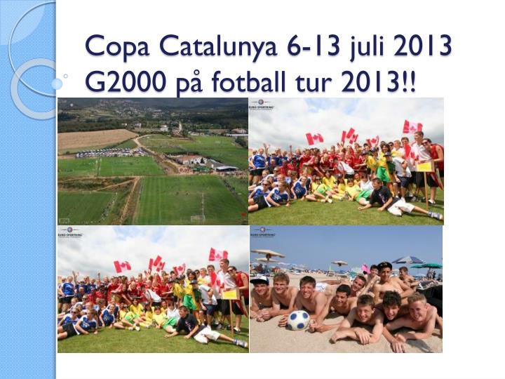 copa catalunya 6 13 juli 2013 g2000 p fotball tur 2013