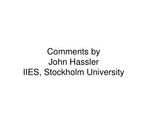 Comments by John Hassler IIES, Stockholm University