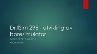drillsim 29e utvikling av boresimulator