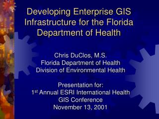 Developing Enterprise GIS Infrastructure for the Florida Department of Health