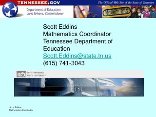 Scott Eddins Mathematics Coordinator Tennessee Department of Education Scott.Eddins@state.tn