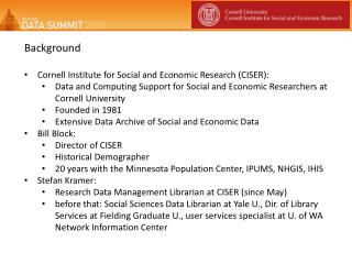 Background Cornell Institute for Social and Economic Research (CISER):