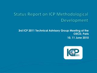 Status Report on ICP Methodological Development