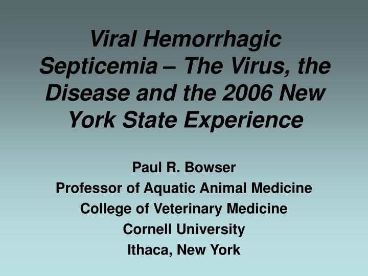 viral hemorrhagic septicemia the virus the disease and the 2006 new york state experience