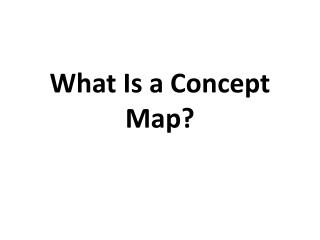 What Is a Concept Map?