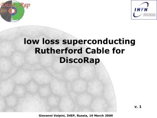 low loss superconducting Rutherford Cable for DiscoRap