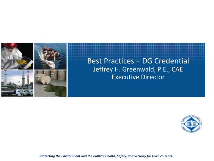 best practices dg credential jeffrey h greenwald p e cae executive director