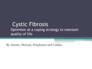 Cystic Fibrosis Optimism as a coping strategy to maintain quality of life