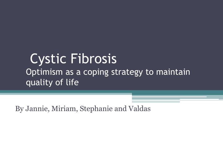 cystic fibrosis optimism as a coping strategy to maintain quality of life