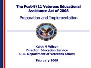 Keith M Wilson Director, Education Service U. S. Department of Veterans Affairs February 2009