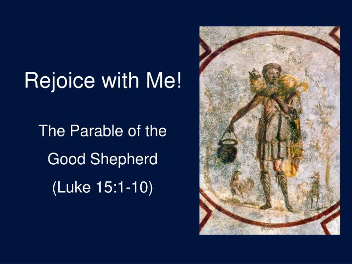 rejoice with me the parable of the good shepherd luke 15 1 10