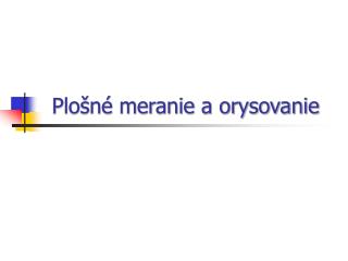 plo n meranie a orysovanie