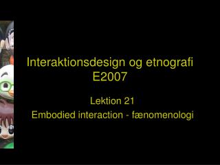 Interaktionsdesign og etnografi E2007
