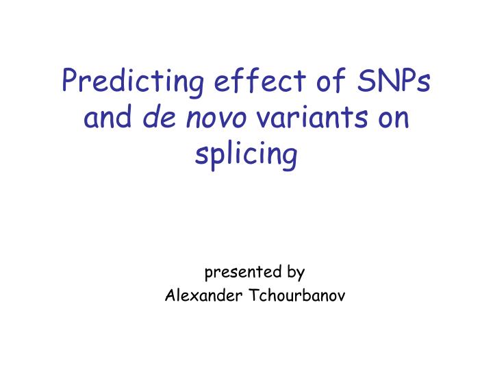 predicting effect of snps and de novo variants on splicing
