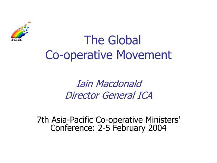 the global co operative movement iain macdonald director general ica