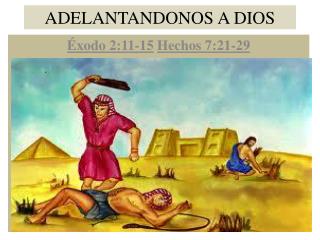 adelantandonos a dios