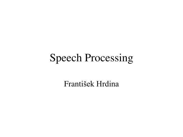 speech p rocessing