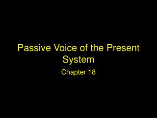 Passive Voice of the Present System