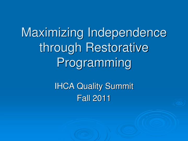 maximizing independence through restorative programming