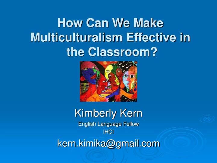 how can we make multiculturalism effective in the classroom