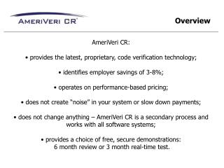 AmeriVeri CR: provides the latest, proprietary, code verification technology;