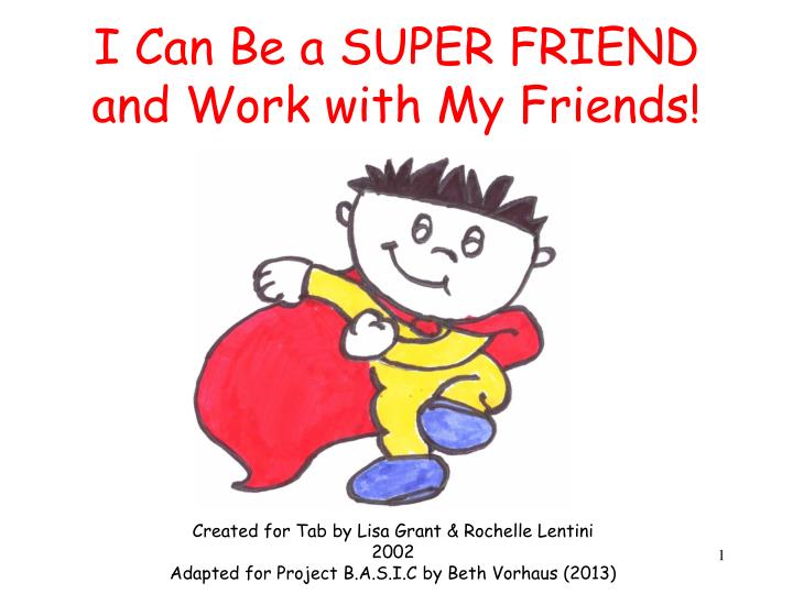 i can be a super friend and work with my friends