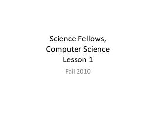 Science Fellows, Computer Science Lesson 1