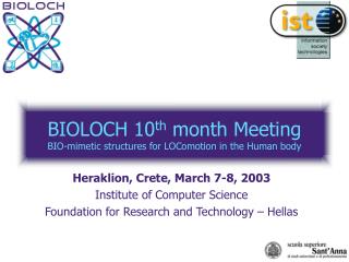 BIOLOCH 10 th month Meeting BIO-mimetic structures for LOComotion in the Human body