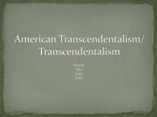 American Transcendentalism/ Transcendentalism